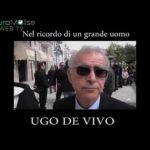 Video Editoriale &ndash; Nel ricordo di un grande uomo : Ugo De Vivo